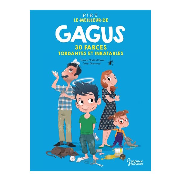 Le pire de Gagus : 30 farces tordantes et inratables