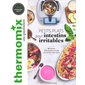 Thermomix au quotidien : petits plats pour intestins irritables : 50 recettes et de nombreux conseils pour dorloter votre ventre