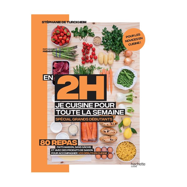 En 2 h, je cuisine pour toute la semaine : 80 repas faits maison, sans gâchis et avec des produits de saison pour accompagner vos débuts en cuisine : spécial grands débutants