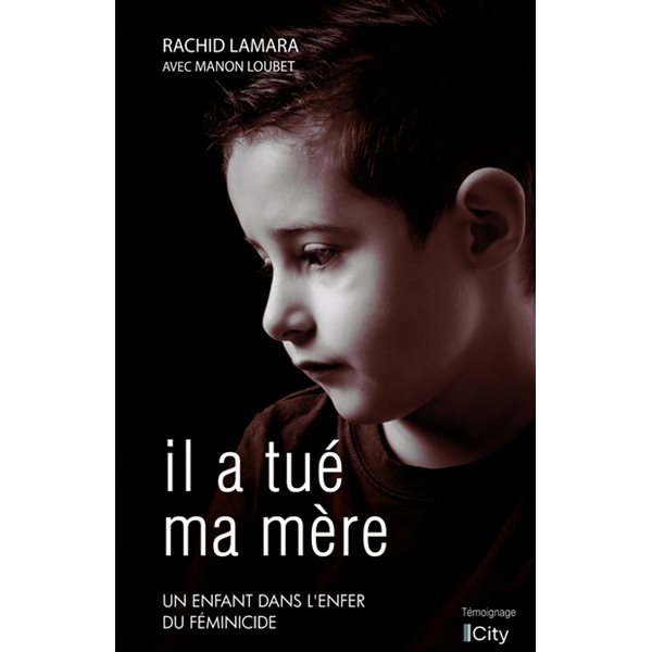 Il a tué ma mère : un enfant dans l'enfer du féminicide