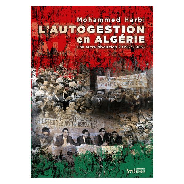 L'autogestion en Algérie : une autre révolution ? (1963-1965)