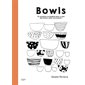 Bowls : 70 recettes inratables pour créer des bowls selon vos envies