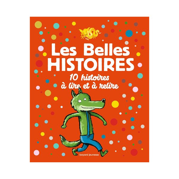 Les belles histoires : 10 histoires à lire et à relire