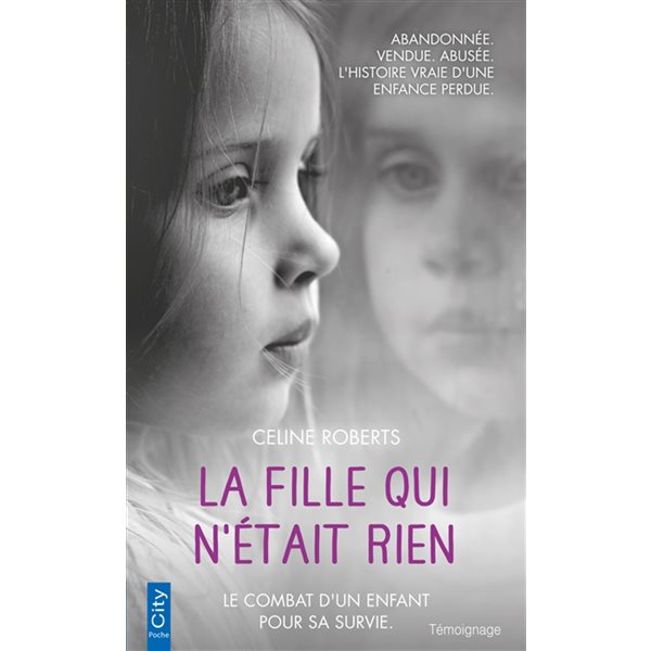 La fille qui n'était rien : le combat d'un enfant pour sa survie