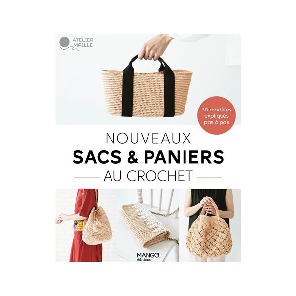 Nouveaux sacs et paniers au crochet : 30 modèles expliqués en pas à pas