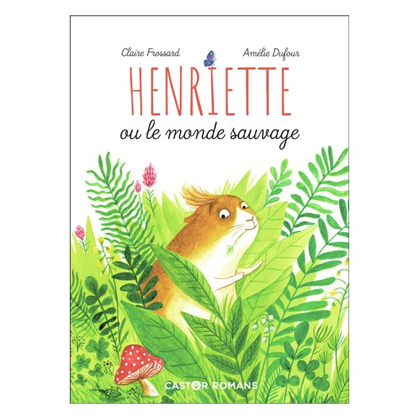 Henriette ou Le monde sauvage