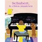 Schubert, le chien musicien