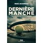 Dernière manche, Tome 1, Une enquête de Gaétan Tanguay