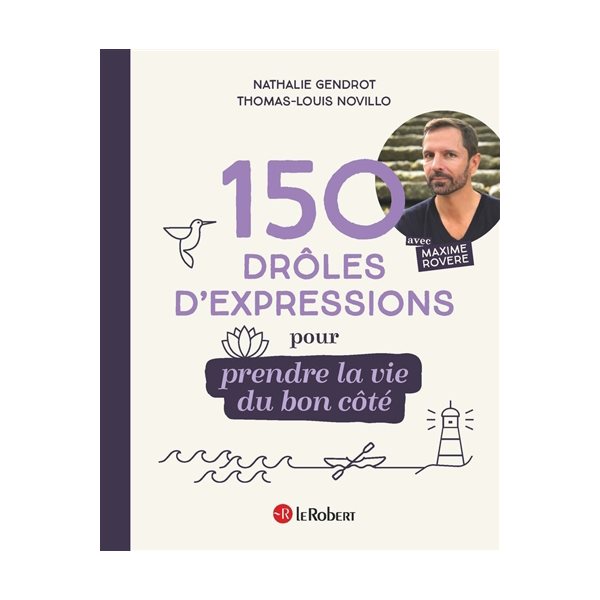 150 drôles d'expressions pour prendre la vie du bon côté