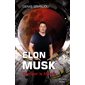 Elon Musk, changer le monde