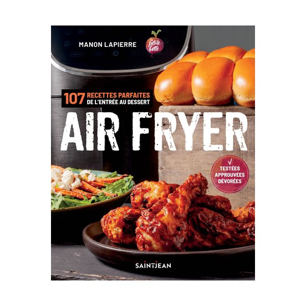 Air Fryer : 107 recettes parfaites de l'entrée aux desserts