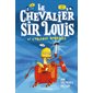 Le chevalier sir Louis et l'odieuse donzelle, Tome 1