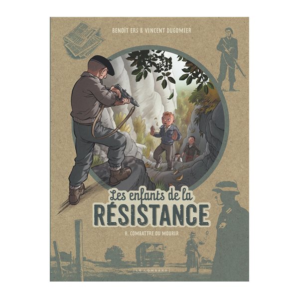 Combattre ou mourir, Tome 8, Les enfants de la Résistance