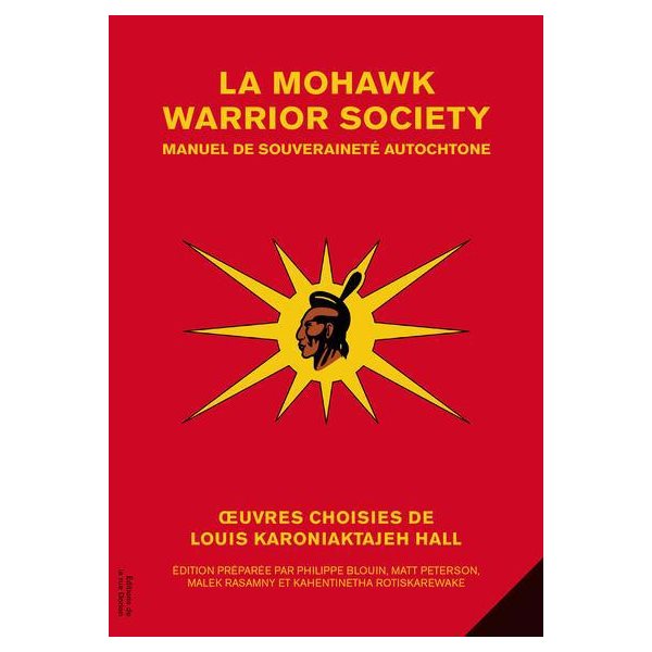 La Mohawk Warrior Society : Manuel de souveraineté autochtone