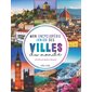 Mon encyclopédie junior des villes du monde : 68 villes du monde à découvrir