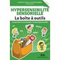 Hypersensibilité sensorielle : Comprendre et accompagner l'enfant hypersensible