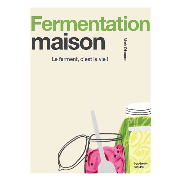 Fermentation maison : le ferment, c'est la vie !