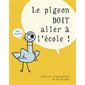 Le pigeon doit aller à l'école !