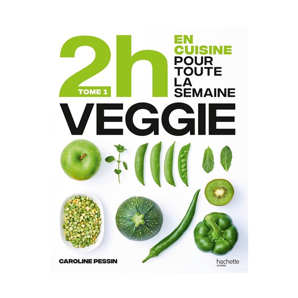 2 h en cuisine pour toute la semaine, Vol. 1. Veggie