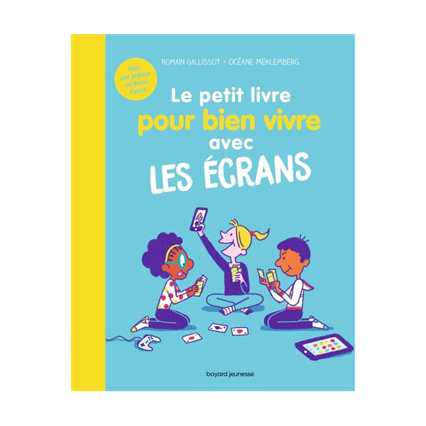 Le petit livre pour bien vivre avec les écrans