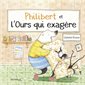 Philibert et l'ours qui exagère