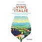 Découvrir les vins d'Italie : l'essentiel pour comprendre, choisir et déguster