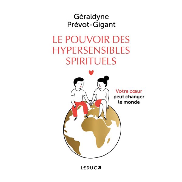 Le pouvoir des hypersensibles spirituels : votre coeur peut changer le monde