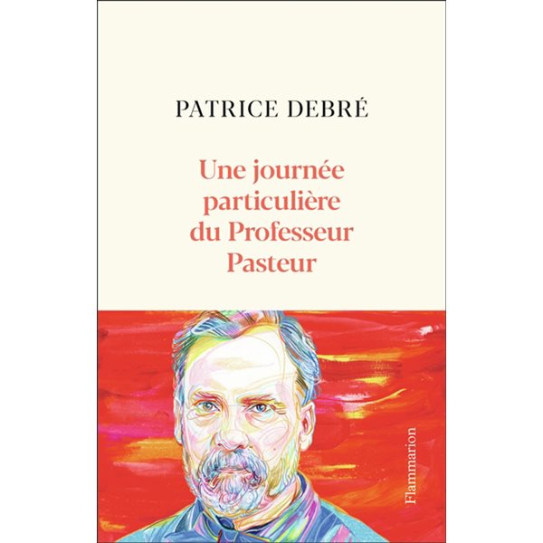 Une journée particulière du Professeur Pasteur : 6 juillet 1885