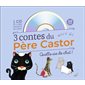 3 contes du Père Castor : quelle vie de chat ! (+CD)