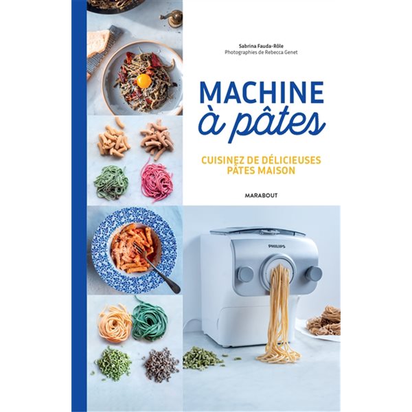 Machine à pâtes : cuisinez de délicieuses pâtes maison