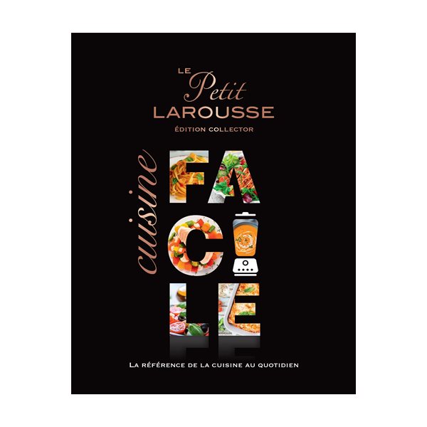 Le petit Larousse cuisine facile