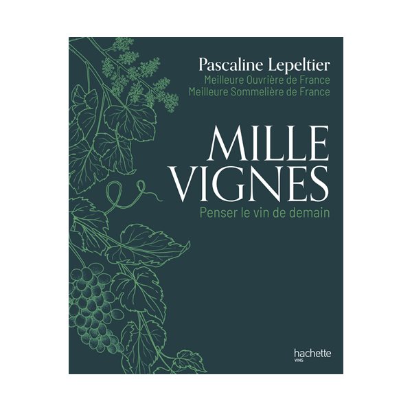 Mille vignes : penser le vin de demain