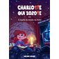 L'enquête du monstre du chalet, Tome 3, Charlotte qui zozote