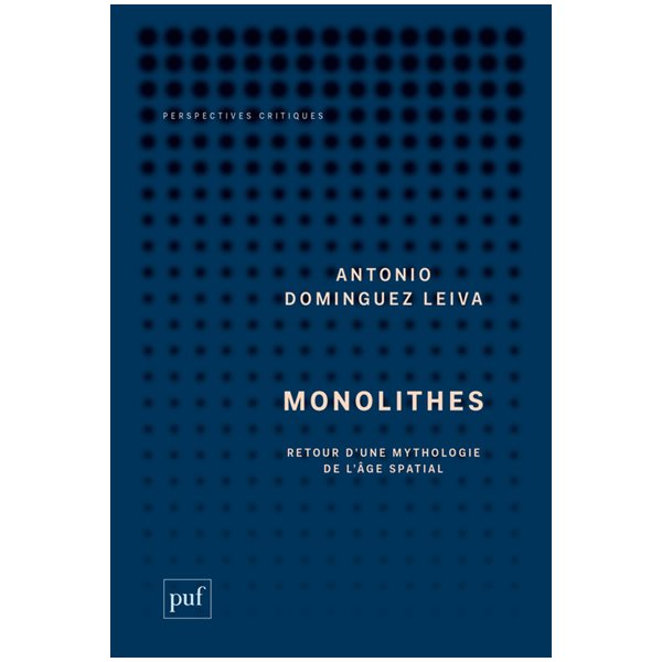 Monolithes : retour d'une mythologie de l'âge spatial