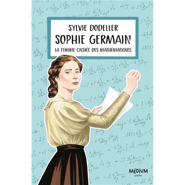 Sophie Germain : la femme cachée des mathématiques