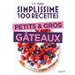 Simplissime 100 recettes : petits & gros gâteaux