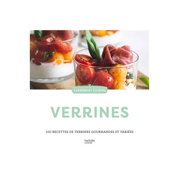 Verrines : 100 recettes de verrines gourmandes et variées