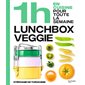 1 h en cuisine pour toute la semaine : lunchbox veggie