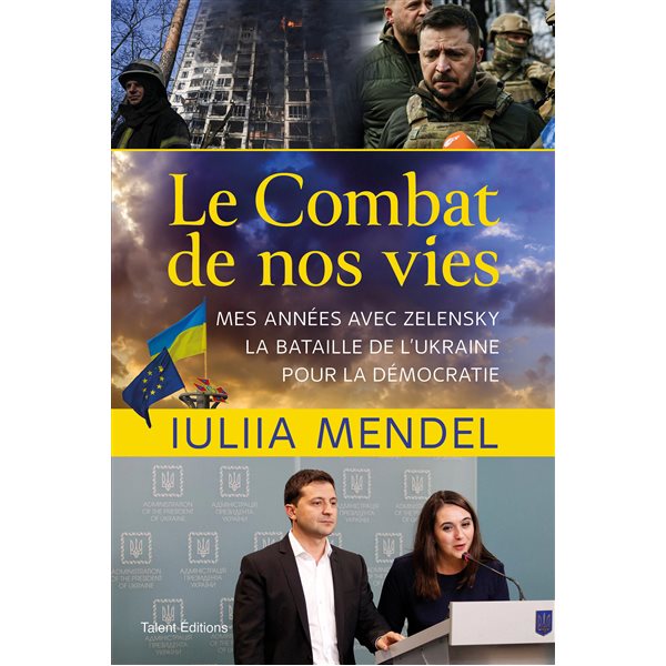 Le combat de nos vies : mes années avec Zelensky, la bataille de l'Ukraine pour la démocratie