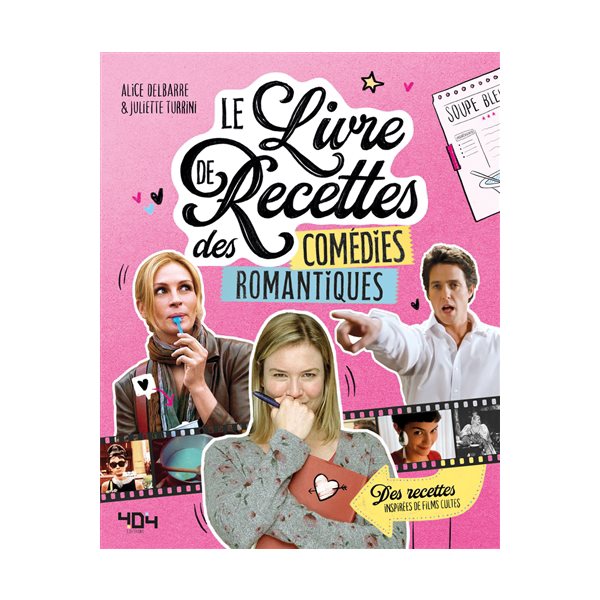 Le livre de recettes des comédies romantiques : des recettes inspirées de films cultes