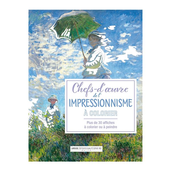 Chefs-d'oeuvre de l'impressionnisme à colorier : plus de 30 affiches à colorier ou à peindre