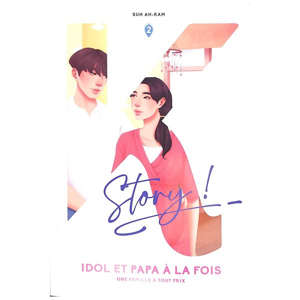 Idol et papa à la fois : une famille à tout prix : story !, Tome 2, K!Srory