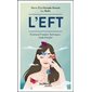 L'EFT : Emotional freedom techniques : mode d'emploi