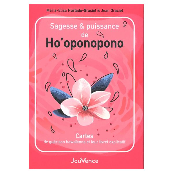 Sagesse & puissance de ho'oponopono : cartes de guérison hawaïenne et leur livret explicatif