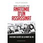 Anatomie d'un assassinat : Dallas, 22 novembre 1963 : l'histoire secrète de la mort de JFK