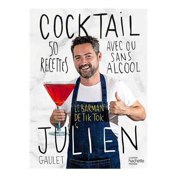 Cocktail Julien : 50 recettes avec ou sans alcool