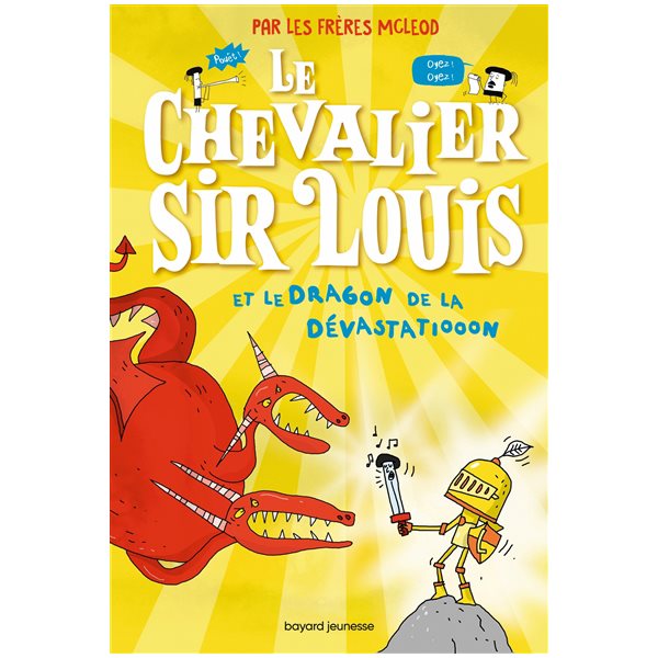 Le chevalier sir Louis et le dragon de la dévastatiooon