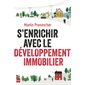 S'enrichir avec le développement immobilier