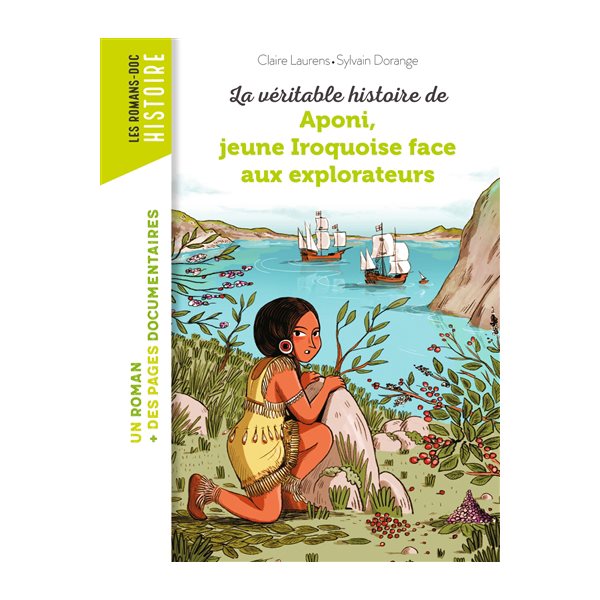 La véritable histoire de Aponi, jeune Iroquoise face aux explorateurs