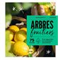 Arbres fruitiers : 75 fiches : pour apprendre les techniques essentielles